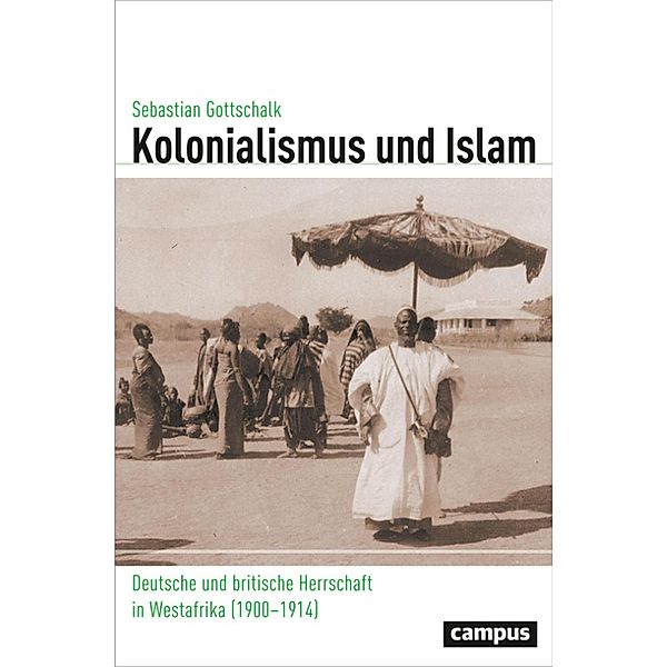 Kolonialismus und Islam / Globalgeschichte Bd.27, Sebastian Gottschalk