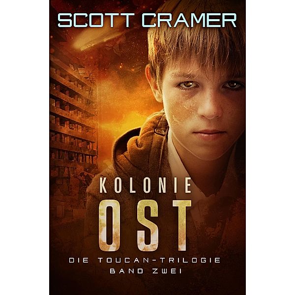 Kolonie Ost (Die Toucan-Trilogie) / Die Toucan-Trilogie, Scott Cramer