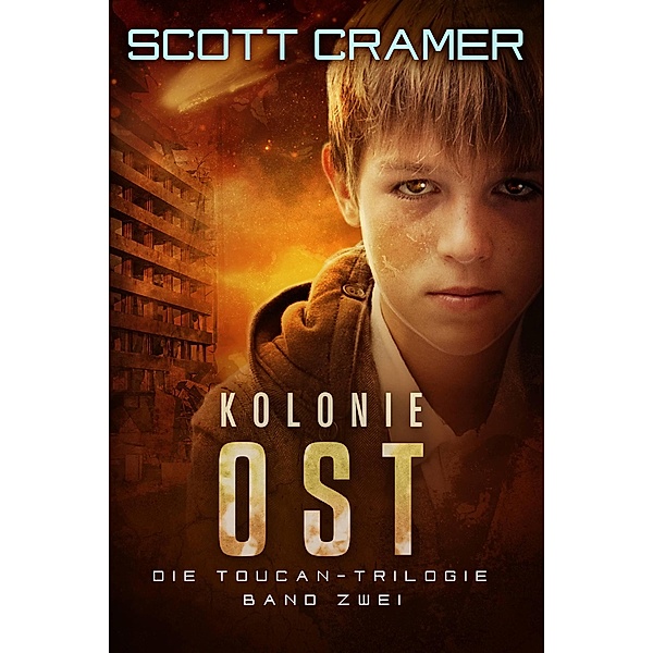 Kolonie Ost (Die Toucan-Trilogie) / Die Toucan-Trilogie, Scott Cramer