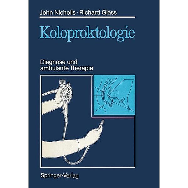 Koloproktologie, R. John Nicholls, Richard E. Glass