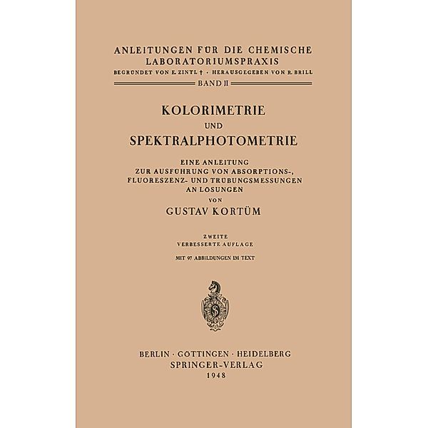 Kolorimetrie und Spektralphotometrie / Anleitungen für die chemische Laboratoriumspraxis Bd.2, Gustav Kortüm