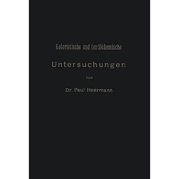 Koloristische und textilchemische Untersuchungen, Paul Heermann