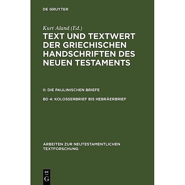 Kolosserbrief bis Hebräerbrief / Arbeiten zur neutestamentlichen Textforschung Bd.19