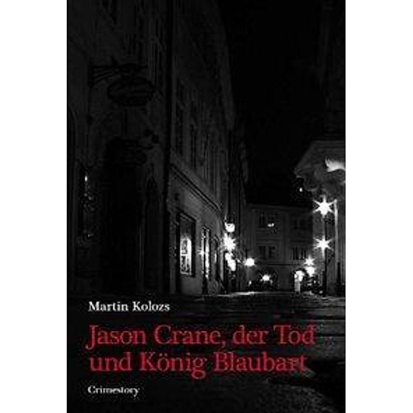 Kolozs, M: Jason Crane, der Tod und König Blaubart, Martin Kolozs