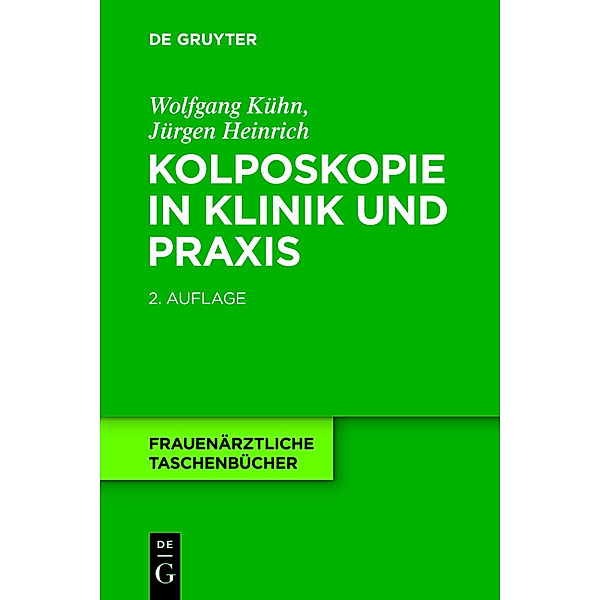 Kolposkopie in Klinik und Praxis, Wolfgang Kühn, Jürgen Heinrich