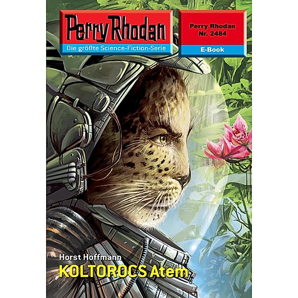 KOLTOROCS Atem (Heftroman) / Perry Rhodan-Zyklus Negasphäre Bd.2484, Horst Hoffmann