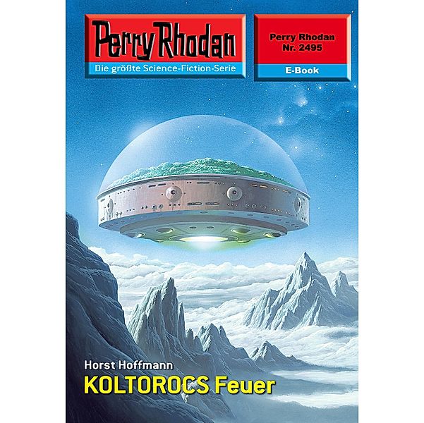 KOLTOROCS Feuer (Heftroman) / Perry Rhodan-Zyklus Negasphäre Bd.2495, Horst Hoffmann