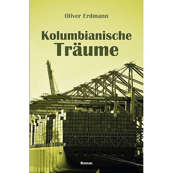 Kolumbianische Träume, Oliver Erdmann