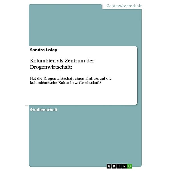 Kolumbien als Zentrum der Drogenwirtschaft:, Sandra Loley