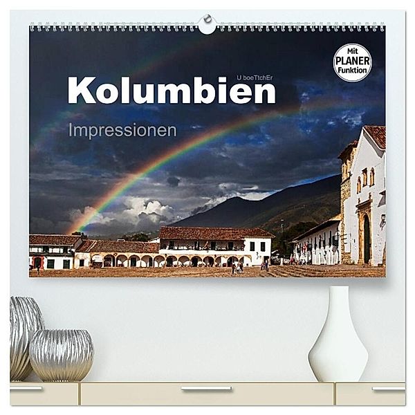 Kolumbien Impressionen (hochwertiger Premium Wandkalender 2024 DIN A2 quer), Kunstdruck in Hochglanz, U boeTtchEr