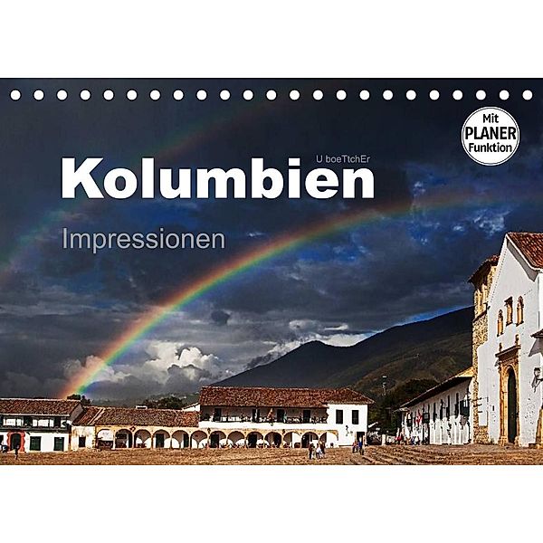 Kolumbien Impressionen (Tischkalender 2023 DIN A5 quer), U boeTtchEr