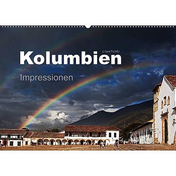 Kolumbien Impressionen (Wandkalender 2023 DIN A2 quer), U boeTtchEr