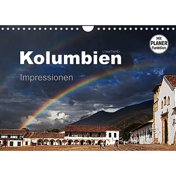 Kolumbien Impressionen (Wandkalender 2023 DIN A4 quer), U boeTtchEr