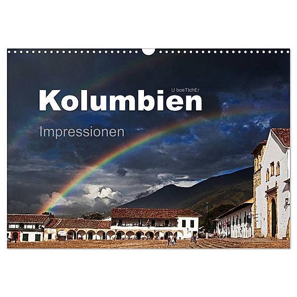 Kolumbien Impressionen (Wandkalender 2024 DIN A3 quer), CALVENDO Monatskalender, U boeTtchEr