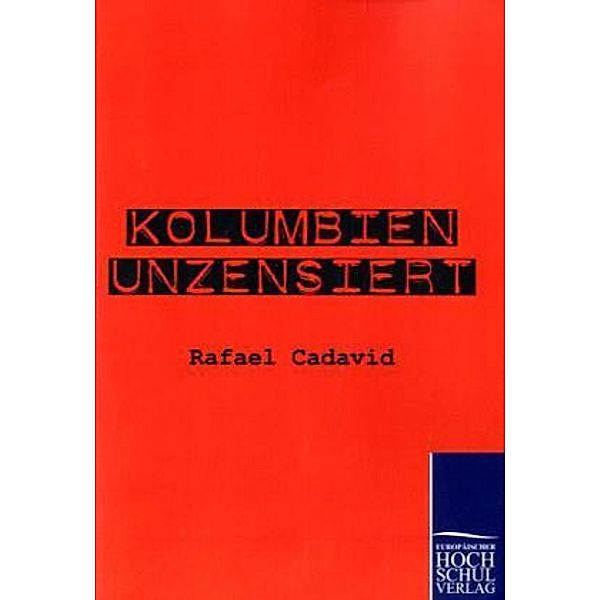 Kolumbien unzensiert, Rafael Cadavid