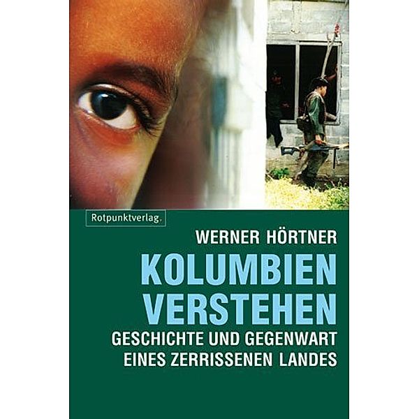 Kolumbien verstehen, Werner Hörtner