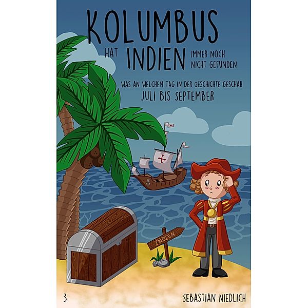 Kolumbus hat Indien immer noch nicht gefunden Band 3, Sebastian Niedlich