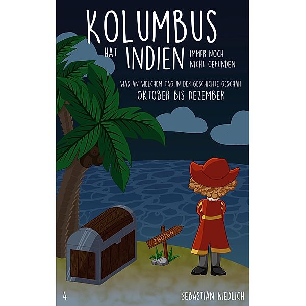 Kolumbus hat Indien immer noch nicht gefunden Band 4, Sebastian Niedlich