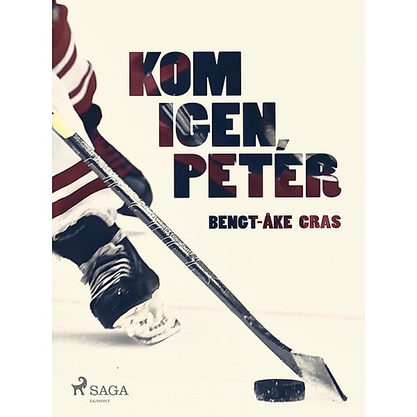 Kom igen, Peter / Södergårdens Hockey Club Bd.4, Bengt-Åke Cras