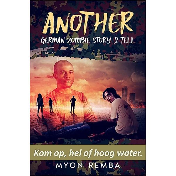 Kom op, hel of hoog water (NL_Another German Zombie Story 2 Tell, #1) / NL_Another German Zombie Story 2 Tell, Myon Remba