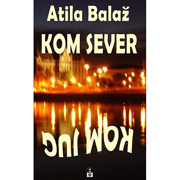 KOM SEVER, KOM JUG, Atila Balaz