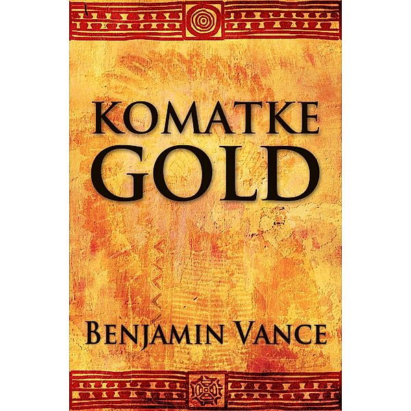 Komatke Gold / Benjamin Vance, Benjamin Vance