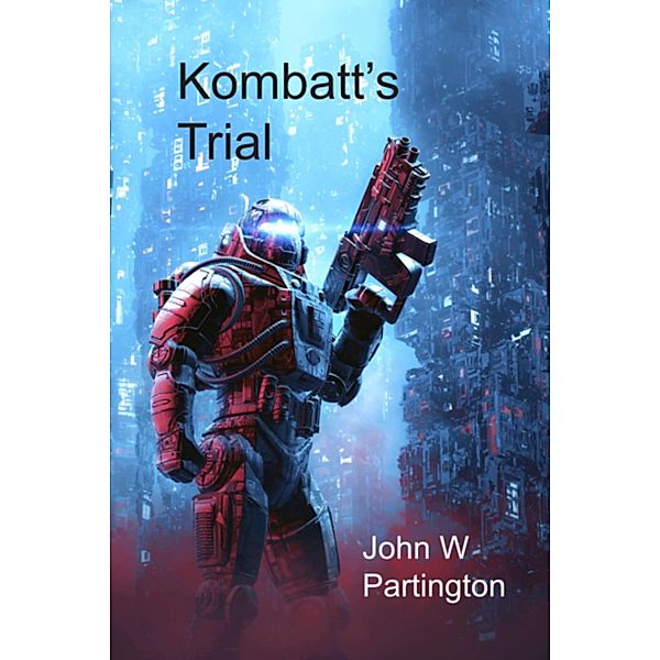 Kombatt's Trial, John W Partington