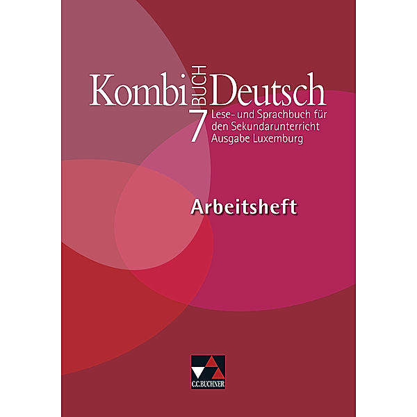 Kombi-Buch Deutsch Luxemburg AH 7, m. 1 Buch, Tanja Klingbeil, Stéphanie Konnen, Rolande Linden, Christiane Schmitz, Ursula Spichale, Mady Weydert, Ministerium für Erziehung und Berufsausbildung Luxemburg