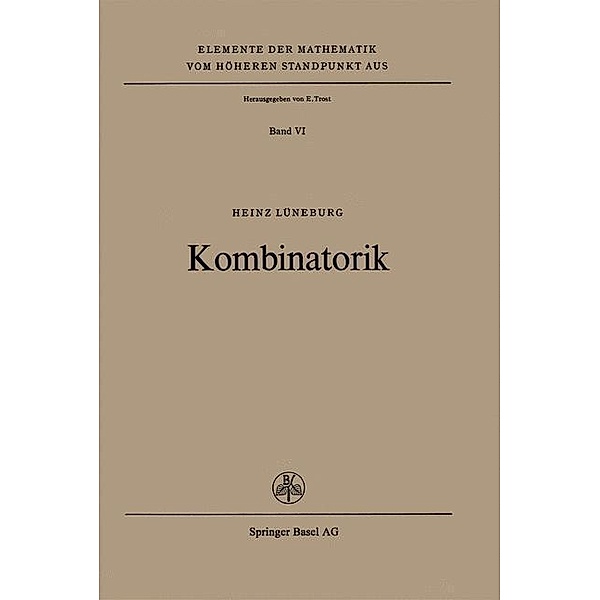Kombinatorik / Elemente der Mathematik vom höheren Standpunkt aus Bd.6, H. Lüneburg