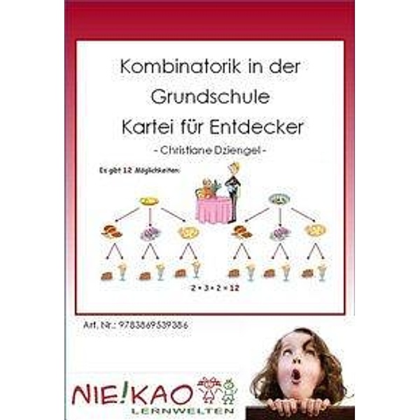 Kombinatorik in der Grundschule - Kartei für Entdecker, Steffi Kiel