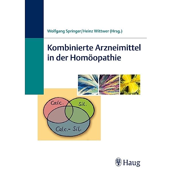 Kombinierte Arzneimittel in der Homöopathie, Wolfgang Springer, Heinz Wittwer