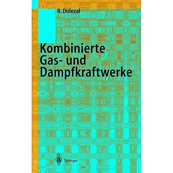 Kombinierte Gas- und Dampfkraftwerke, Richard Dolezal