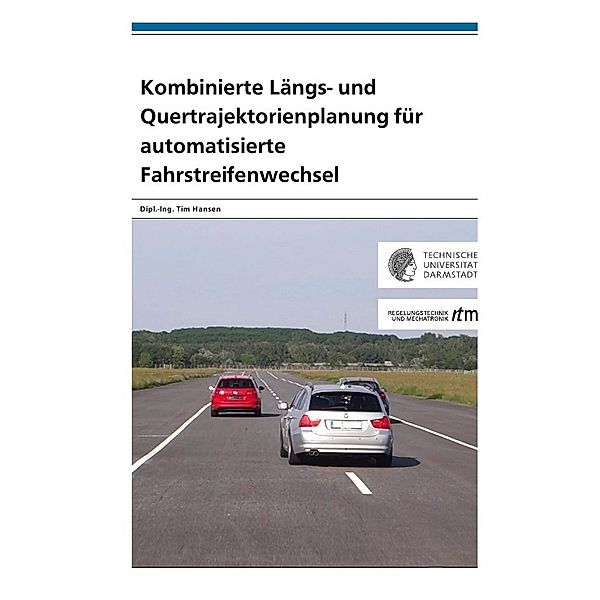 Kombinierte Längs- und Quertrajektorienplanung für automatisierte Fahrstreifenwechsel, Tim Hansen