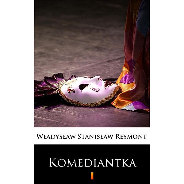 Komediantka, Wladyslaw Stanislaw Reymont