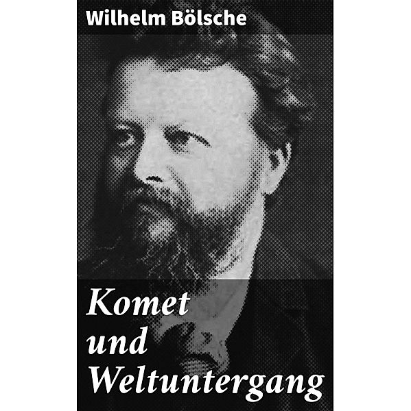 Komet und Weltuntergang, Wilhelm Bölsche