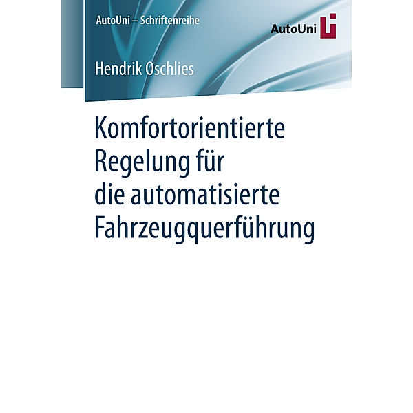 Komfortorientierte Regelung für die automatisierte Fahrzeugquerführung, Hendrik Oschlies