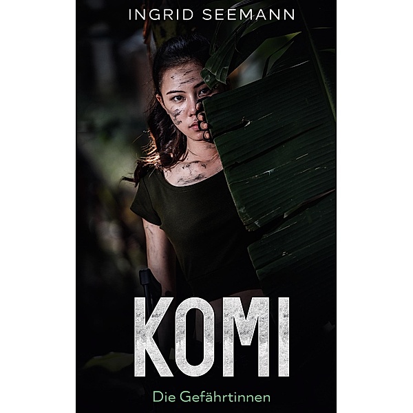 Komi / Die Gefährtinnen Bd.1, Ingrid Seemann