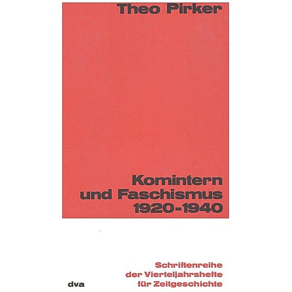 Komintern und Faschismus / Schriftenreihe der Vierteljahrshefte für Zeitgeschichte Bd.10, Theo Pirker