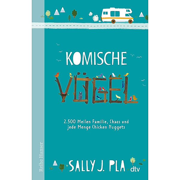 Komische Vögel - 2.500 Meilen Familie, Chaos und jede Menge Chicken Nuggets, Sally J. Pla