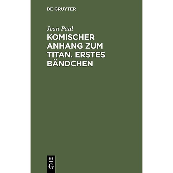 Komischer Anhang zum Titan. Erstes Bändchen, Jean Paul