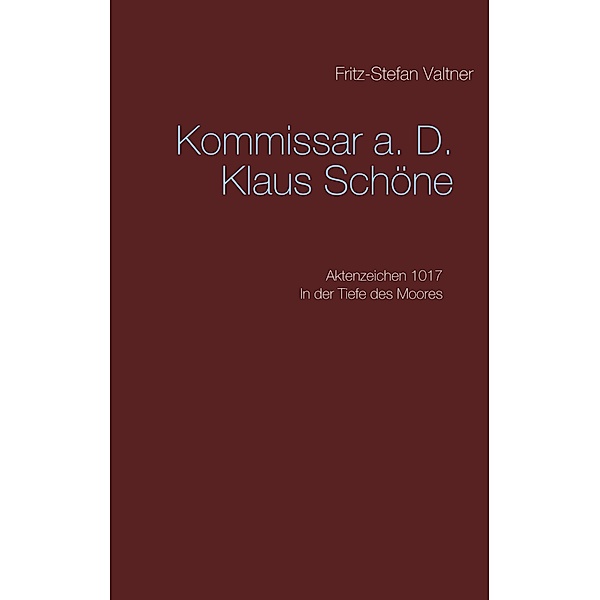 Komissar a. D. Klaus Schöne, Fritz-Stefan Valtner