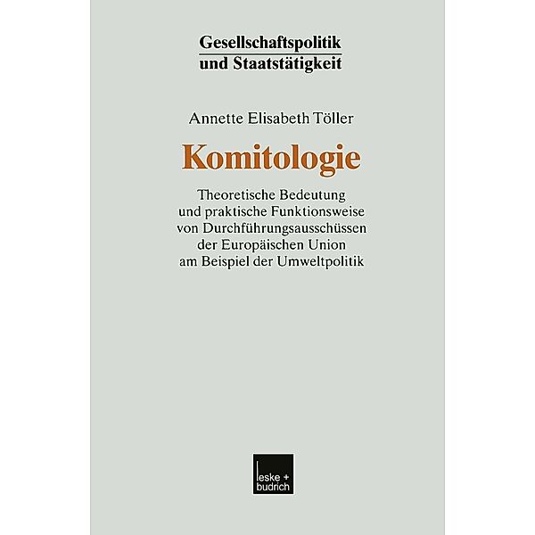 Komitologie / Gesellschaftspolitik und Staatstätigkeit Bd.21, Annette Elisabeth Töller