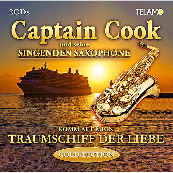 Komm auf mein Traumschiff der Liebe (Gold Edition, 2 CDs), Captain Cook Und Seine Singenden Saxophone