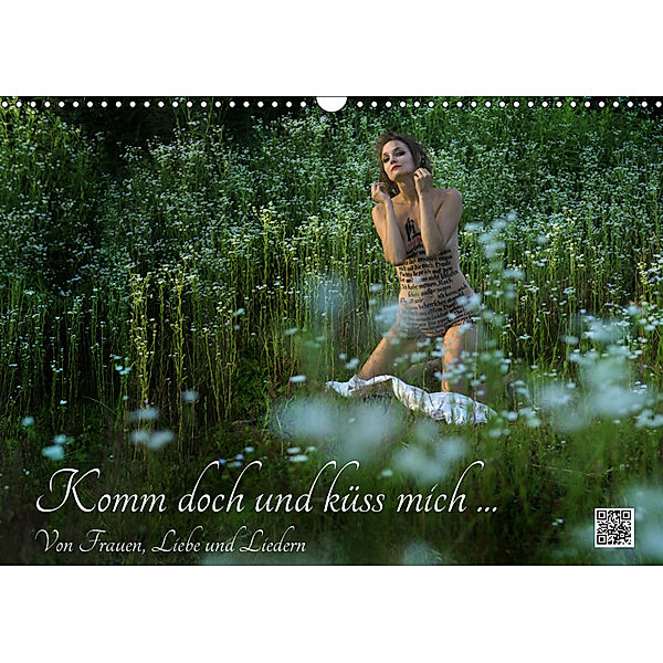 Komm doch und küss mich ... Von Frauen, Liebe und Liedern (Wandkalender 2019 DIN A3 quer), Fru.ch