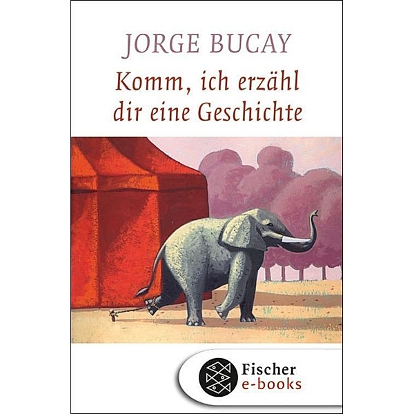 Komm, ich erzähl dir eine Geschichte, Jorge Bucay