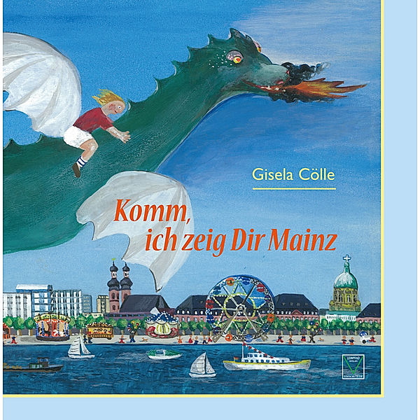 Komm, ich zeig dir Mainz.Bd.1, Gisela Cölle