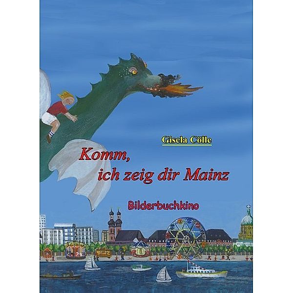 Komm, ich zeig dir Mainz - Bilderbuchkino,1 DVD, Gisela Cölle