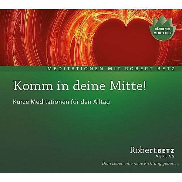 Komm in deine Mitte!, 1 Audio-CD,1 Audio-CD, Robert Betz