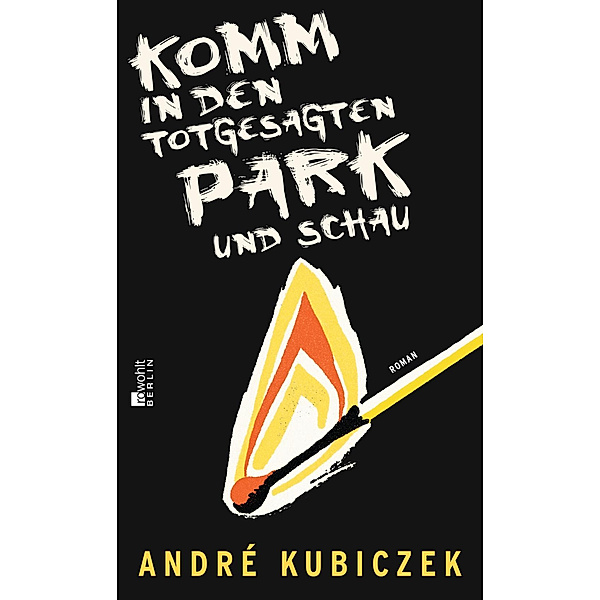 Komm in den totgesagten Park und schau, André Kubiczek