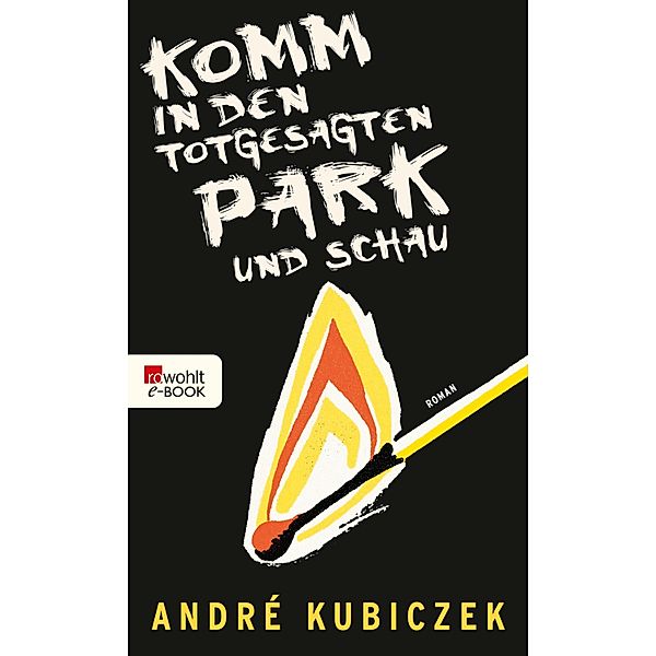 Komm in den totgesagten Park und schau, André Kubiczek